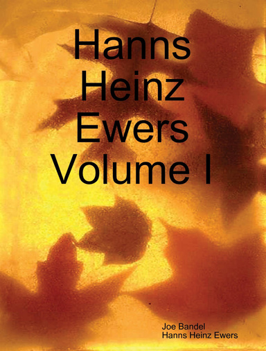Hanns Heinz Ewers Volume I