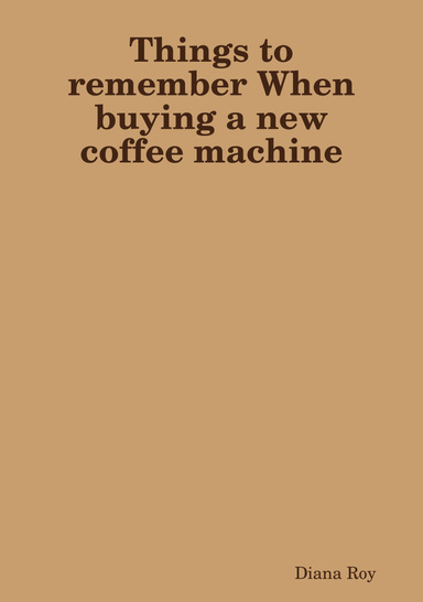 Things to remember When buying a new coffee machine