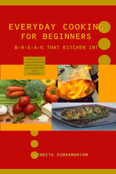 Everyday Cooking for Beginners: Break that kitchen in!