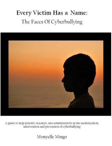Every Victim Has a Name: The Faces of Cyberbullying