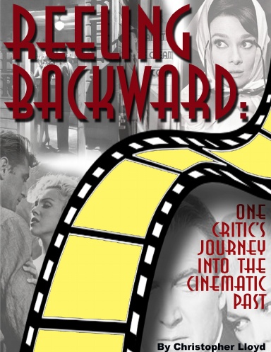 Reeling Backward: One Critic's Journey into the Cinematic Past