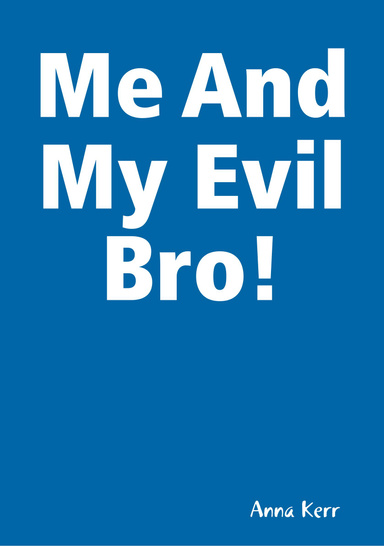 Me And My Evil Bro!