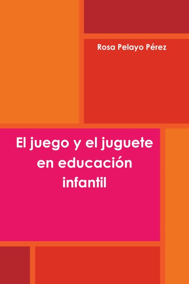 El juego y el juguete en educación infantil