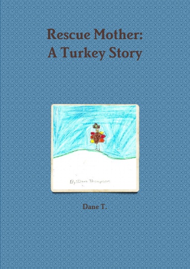 Rescue Mother:  A Turkey Story