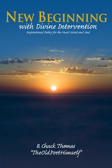 New Beginning with Divine Intervention Insprirational Poetry for the Heart Mind and Soul