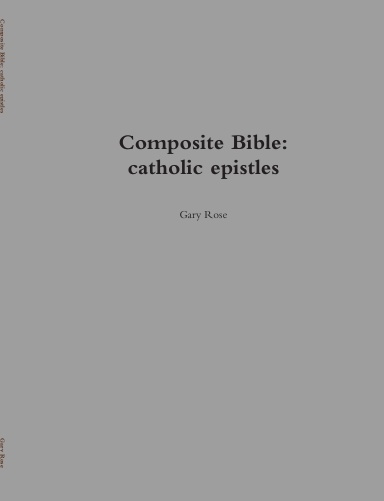 Composite Bible: catholic epistles