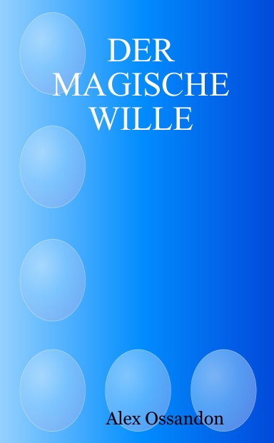 DER  MAGISCHE  WILLE
