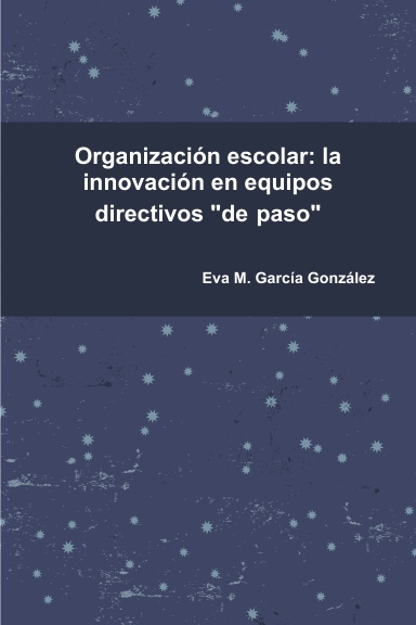 Organización escolar: la innovación en equipos directivos "de paso"