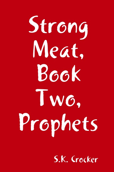 Strong Meat, Book Two, Prophets