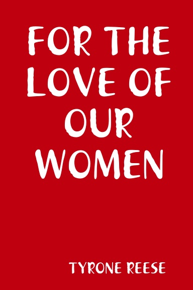 FOR THE LOVE OF OUR WOMEN