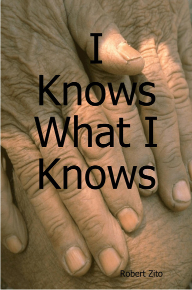 I Knows What I Knows