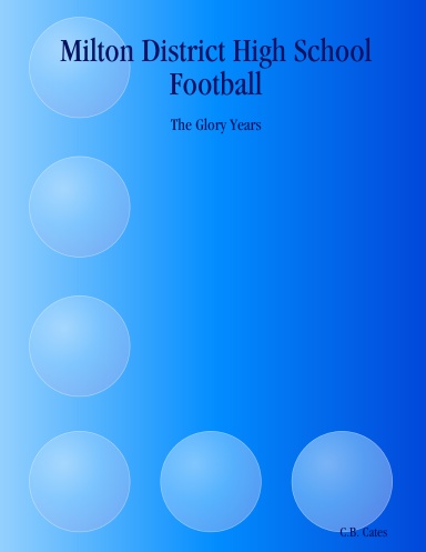 Milton District High School Football - The Glory Years