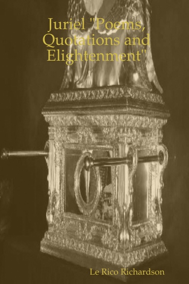 Juriel "Poems, Quotations and Elightenment"