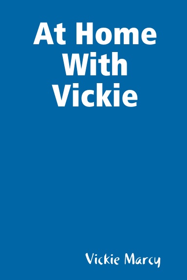 At Home With Vickie