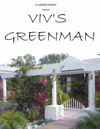 D Judson Hindes presents VIV'S GREENMAN