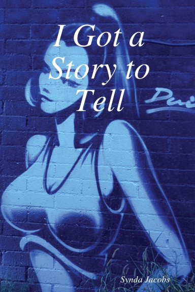 I Got a Story to Tell