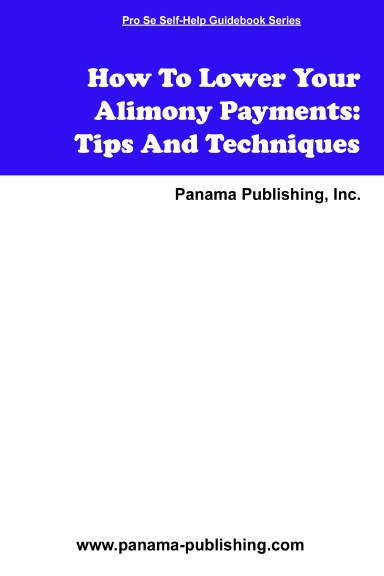 How To Lower Your Alimony Payments: Tips and Techniques
