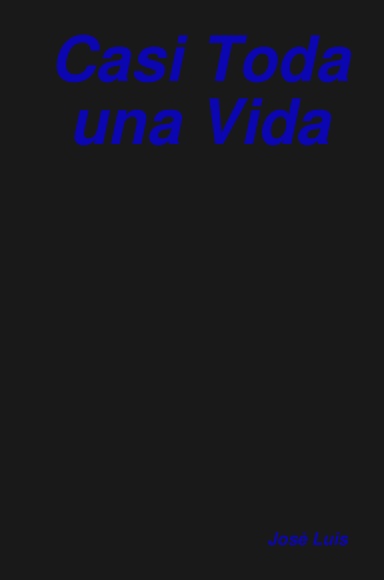 Casi Toda una Vida