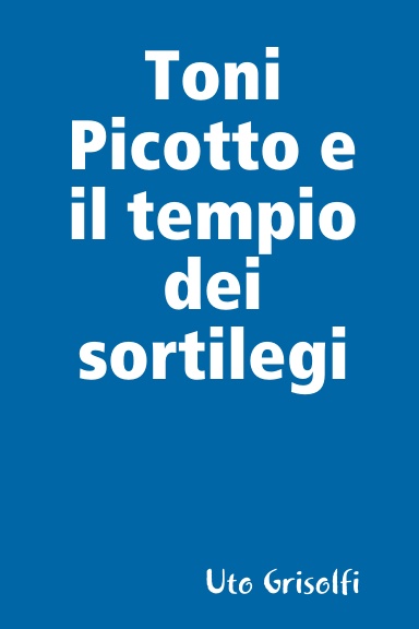 Toni Picotto e il tempio dei sortilegi