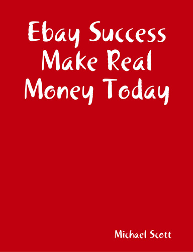 Ebay Success Make Real Money Today
