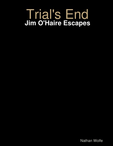 Trial's End: Jim O'Haire Escapes