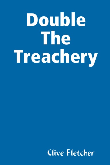 Double The Treachery