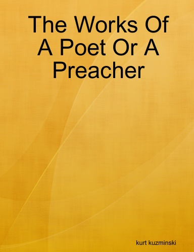 The Works Of A Poet Or A Preacher