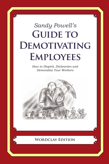 Sandy Powell's Guide to Demotivating Employees
