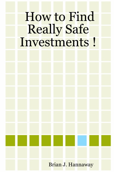 How to Find Really Safe Investments !