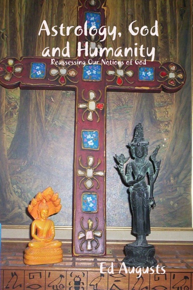 Astrology, God and Humanity : Reassessing Our Notions of God