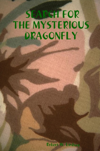 SEARCH FOR THE MYSTERIOUS DRAGONFLY