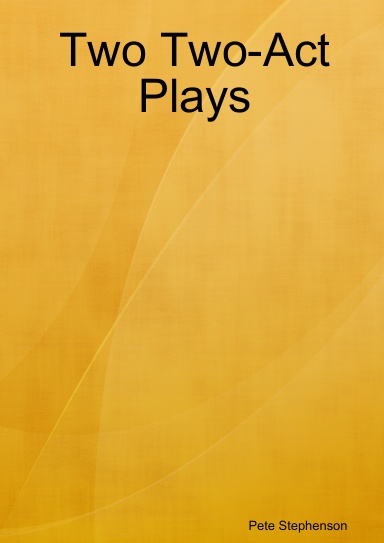Two Two-Act Plays Volume One