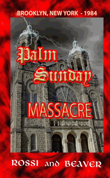 Palm Sunday Massacre:  Brooklyn, New York - 1984