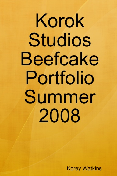 Korok Studios Beefcake Portfolio Summer 2008