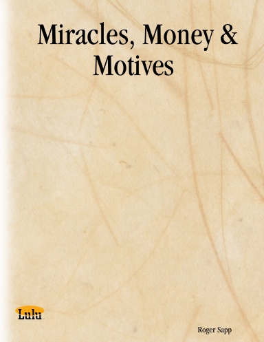 Miracles, Money & Motives