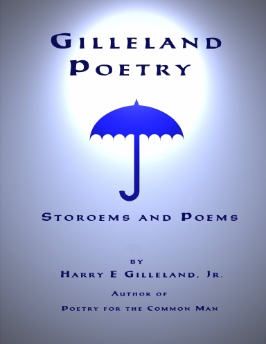 Gilleland Poetry: Storoems and Poems
