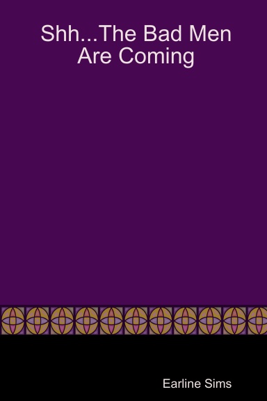 Shh...The Bad Men Are Coming!