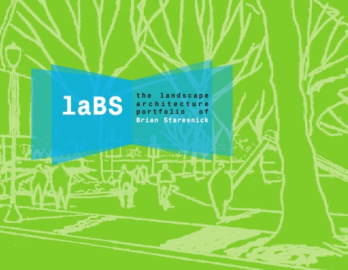 laBS-The Landscape Architecture Portfolio of Brian Staresnick (2nd Edition)