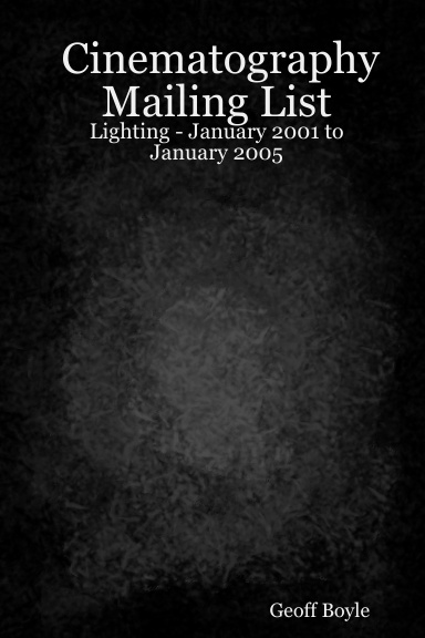 Cinematography Mailing List - Lighting - January 2001 to January 2005