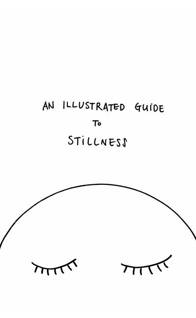an Illustrated Guide to Stillness