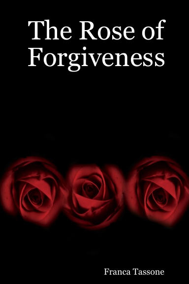The Rose of Forgiveness