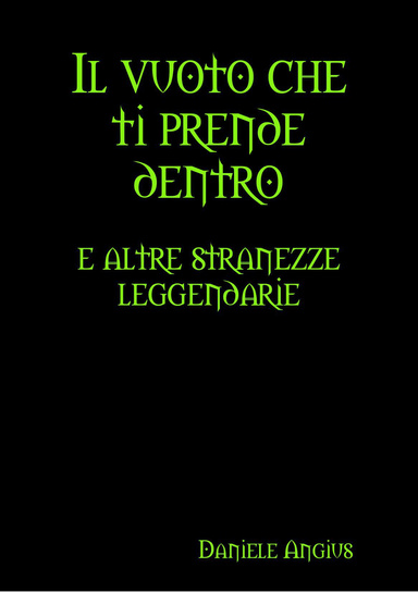 Il vuoto che ti prende dentro (e altre stranezza leggendarie)