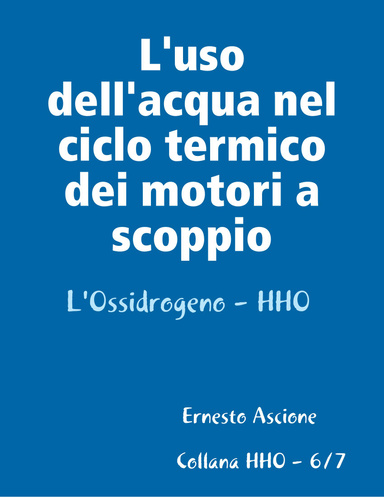 L'uso dell'acqua nel ciclo termico dei motori a scoppio - HHO 6/7