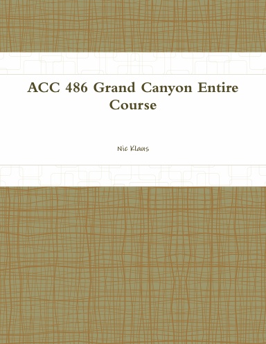 ACC 486 Grand Canyon Entire Course