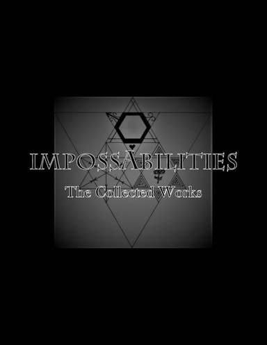 Impossabilities - The Collected Works