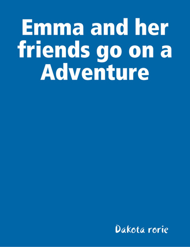 Emma and her friends go on a Adventure