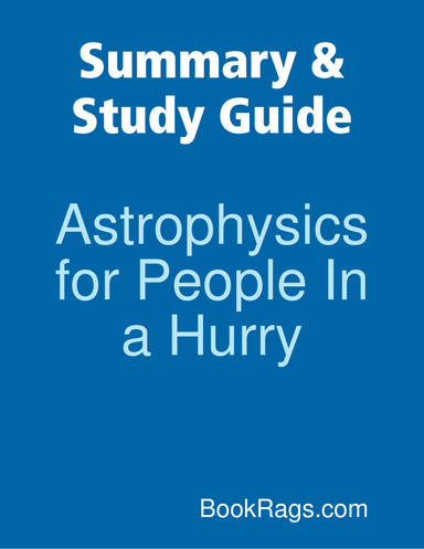 Summary & Study Guide: Astrophysics for People In a Hurry