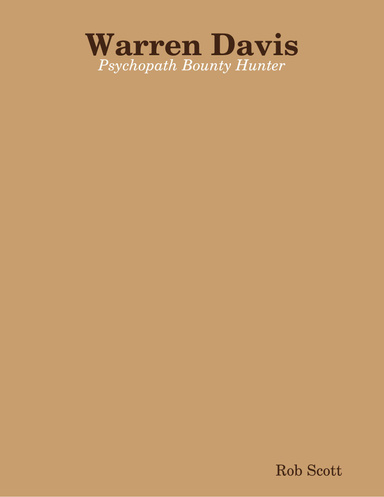 Warren Davis: Psychopath Bounty Hunter