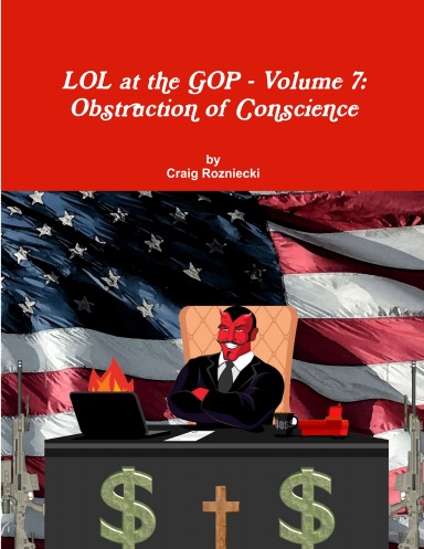 LOL at the GOP - Volume 7: Obstruction of Conscience