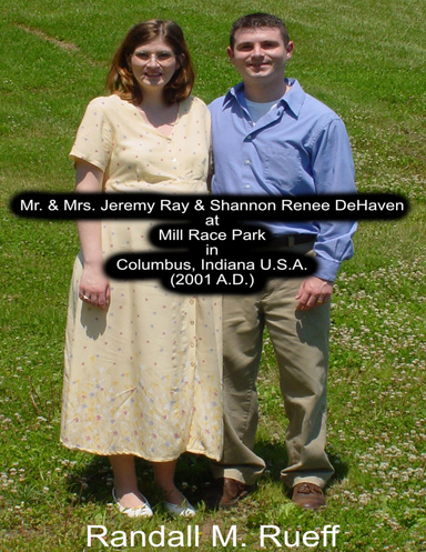 Mr. & Mrs. Jeremy Ray & Shannon Renee DeHaven at Mill Race Park in Columbus, Indiana U.S.A. (2001 A.D.)
